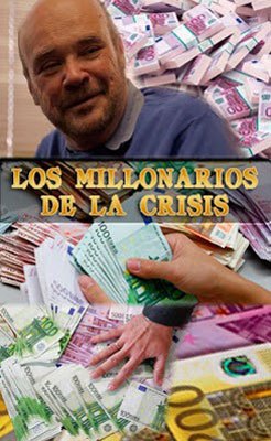 reportaje los millonarios de la crisis